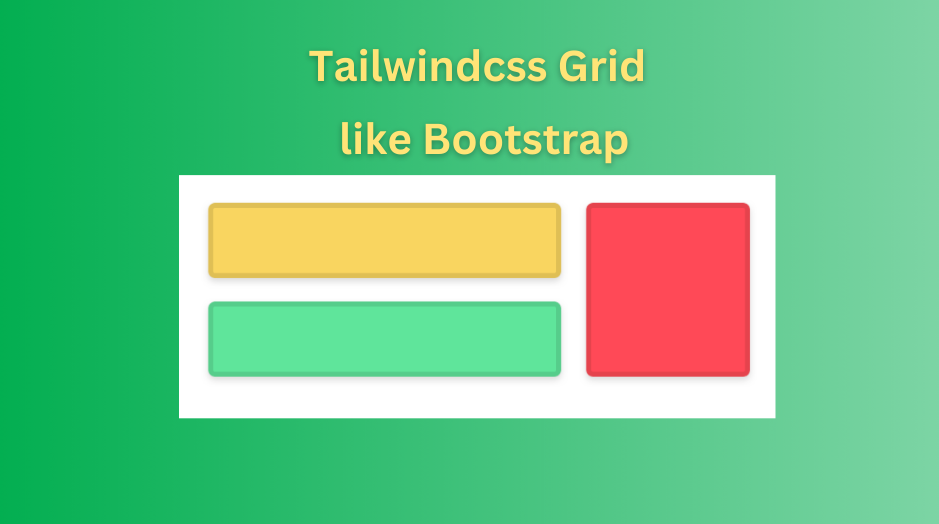 Tailwindcss: How to divide the grid into columns like bootstrap