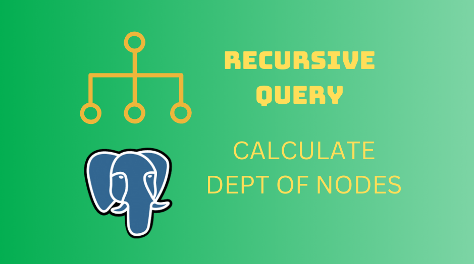 Calculate the Depth of a Hierarchy using Postgres recursive query