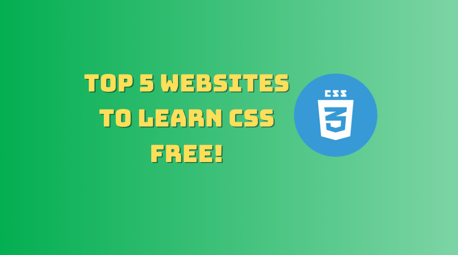 Top 5 free websites to learn CSS in 2023